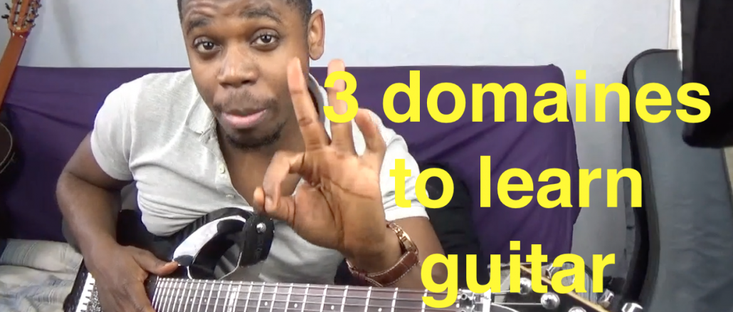Les 3 domaines d'apprentissage de la guitare